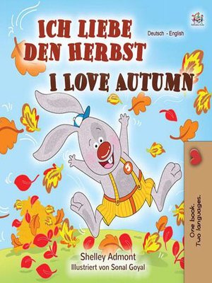 cover image of Ich liebe den Herbst I Love Autumn
